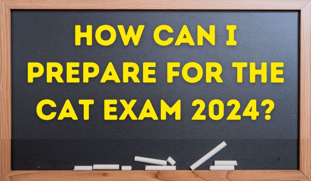 CAT Exam 2024